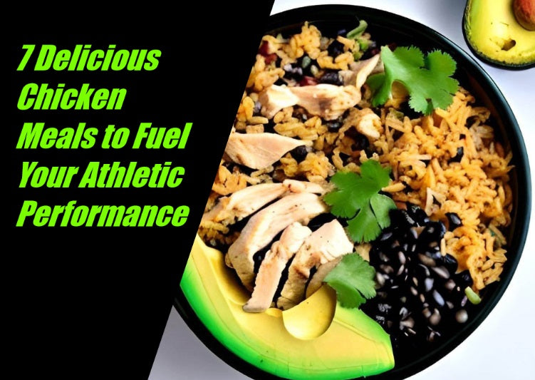 7 Delicious Chicken Meals to Fuel Your Athletic Performance