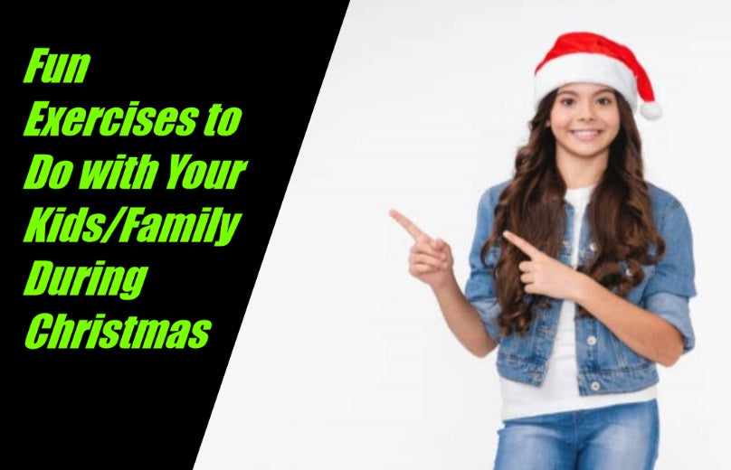 10 Fun Style Exercises to Do with Your Kids/family During Christmas